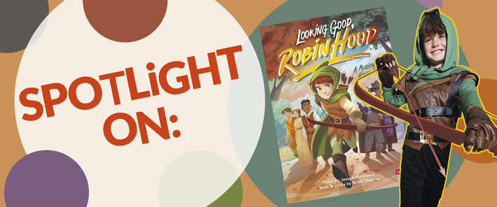 Spotlight on: Looking Good, Robin Hood!