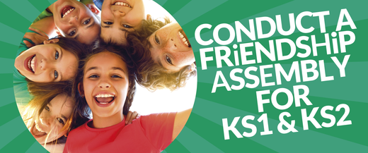 Conduct a Friendship Assembly for KS1 and KS2