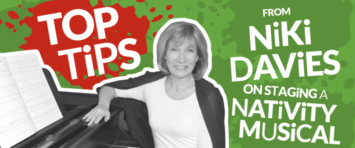 Top Tips from Niki Davies on Staging a Nativity Musical