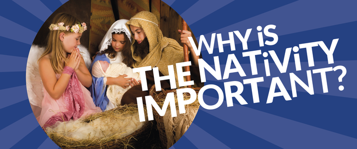 Why Is the Nativity Important?