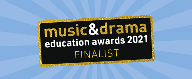 Music and Drama Education Awards 2021 Finalist