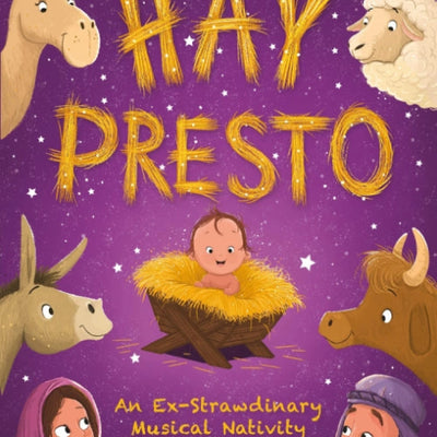 Hay Presto - nativity cover art displaying traditional nativity characters faces around baby Jesus sitting in a hay-filled manger