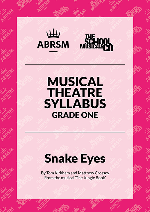 Snake Eyes - ABRSM Musical Theatre Syllabus Grade One