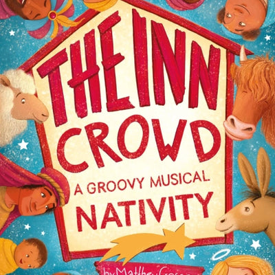 The Inn Crowd - nativity cover art displaying inn frame with characters faces gathered round 
